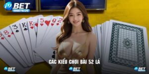 Các Kiểu Chơi Bài 52 Lá Đắt Khách Nhất Trên Nền Tảng I9BET