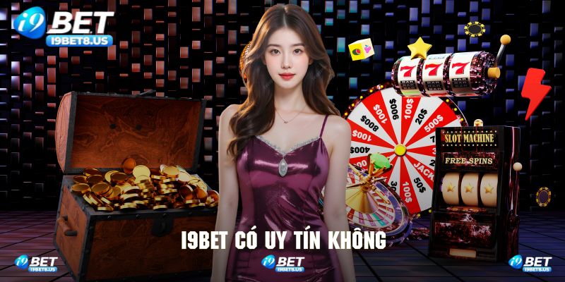 Sơ lược về những nội dung liên quan đến I9bet có uy tín không