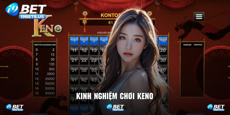 Kinh Nghiệm Chơi Keno Luôn Thắng Trên Nền Tảng I9BET